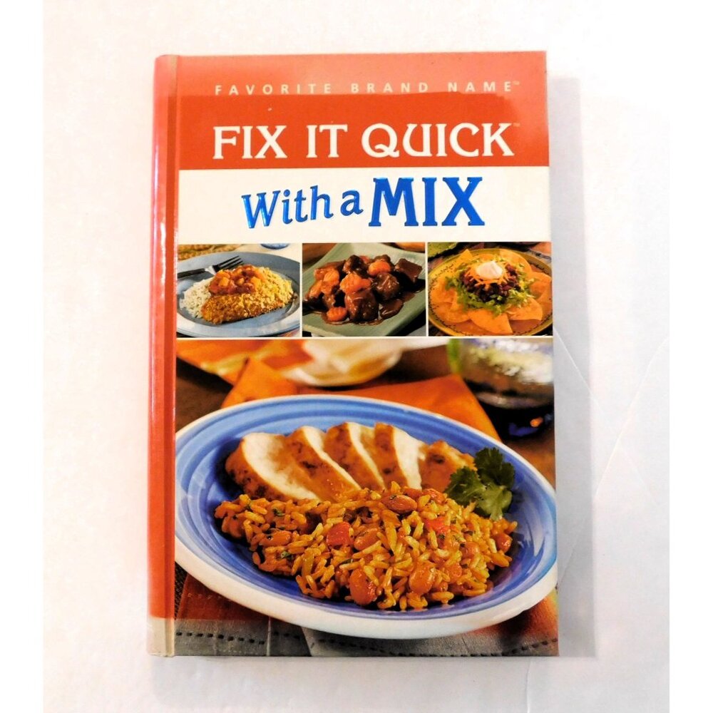 Favorite Brand Name Fix It Quick with a Mix Cookbook 2007 Hardcover Spiral